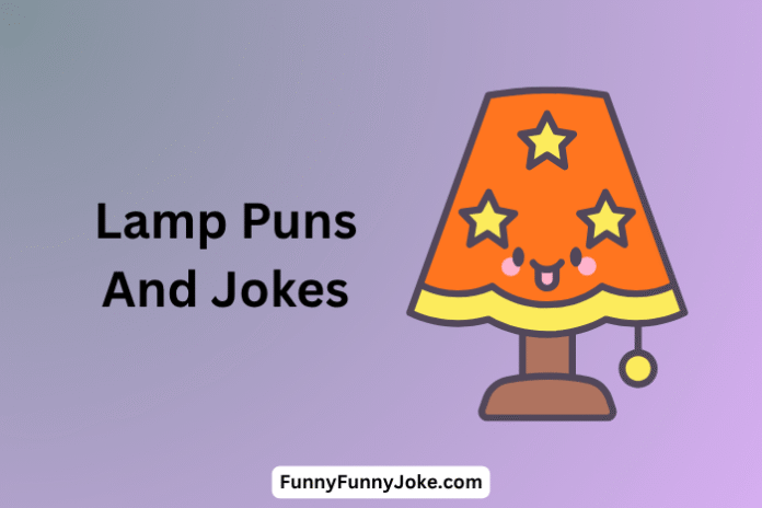 Lamp Puns And Jokes Lamp Puns