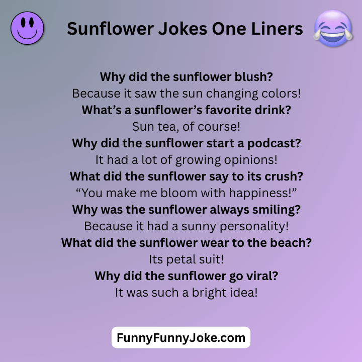 Sunflower Jokes One Liners
