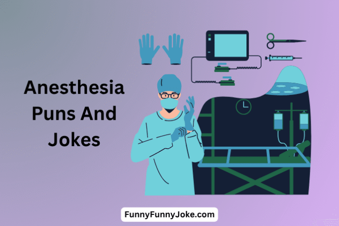 Anesthesia Puns