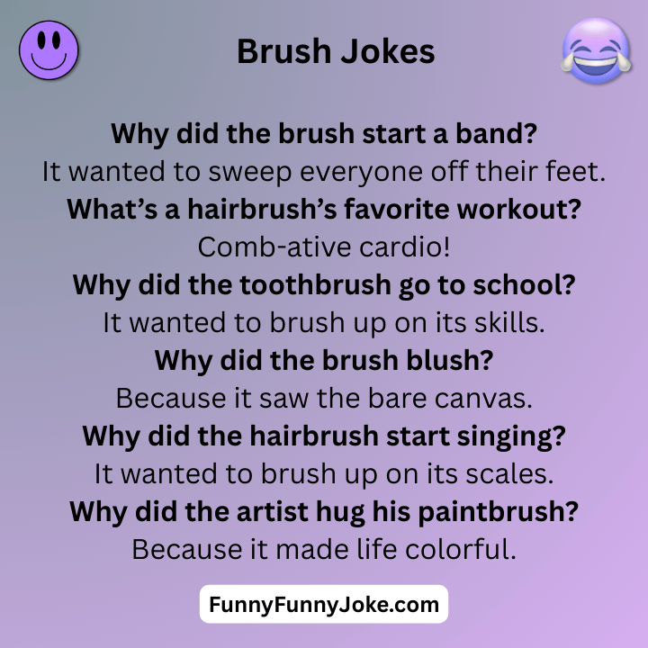Brush Jokes