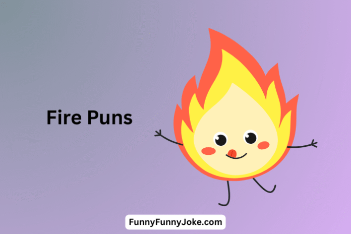 Fire Puns