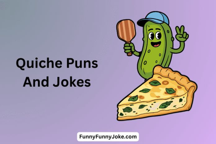 Quiche Puns