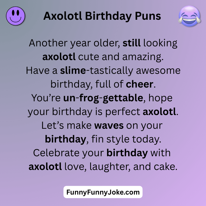 Axolotl Birthday Puns
