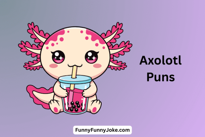 Axolotl Puns