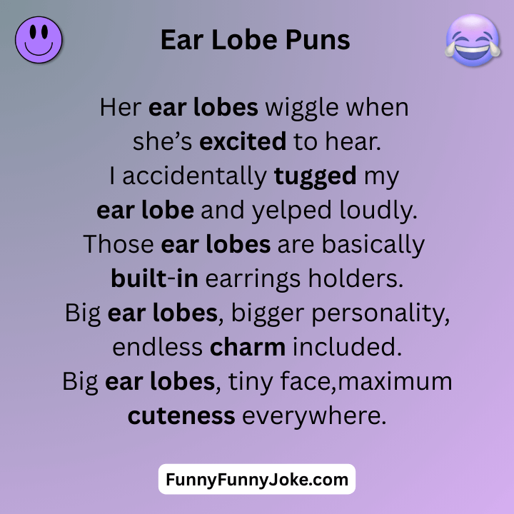 Ear Lobe Puns
