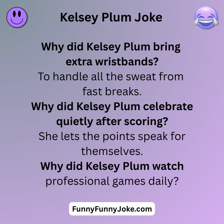 Kelsey Plum Joke
