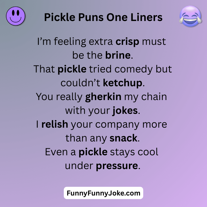 Pickle Puns One Liners