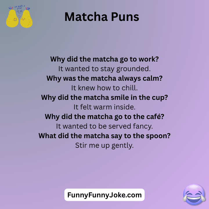 Matcha Puns