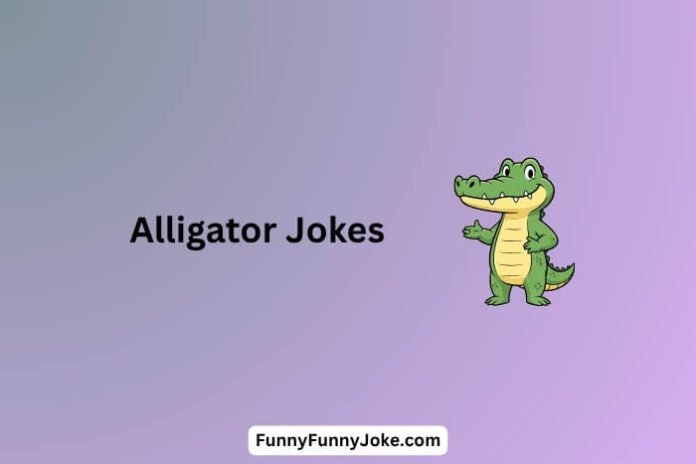 Alligator Jokes