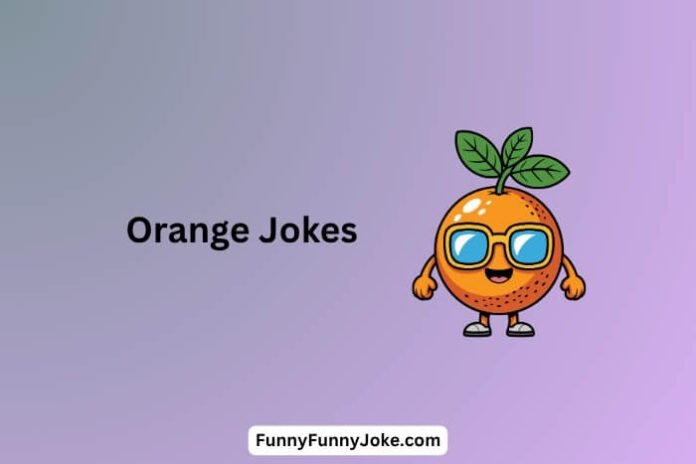Orange Jokes
