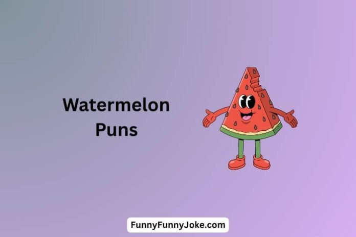 Watermelon Puns