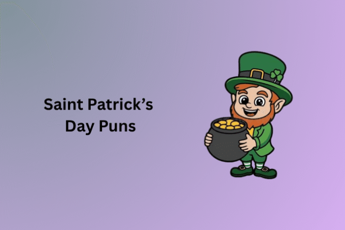Saint Patrick’s Day Puns Saint Patrick’s Day Puns