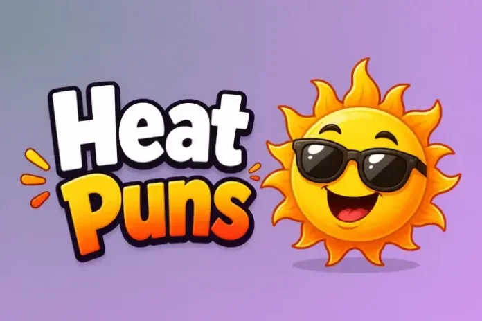 Heat Puns