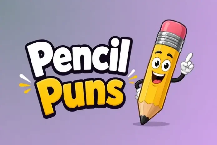 Pencil Puns
