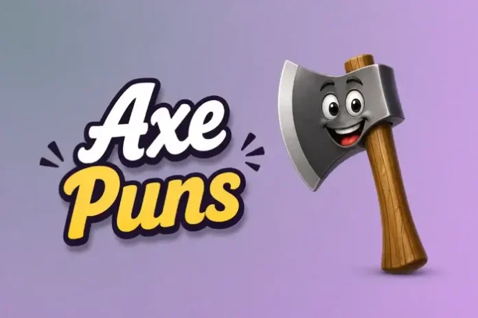 Axe Puns
