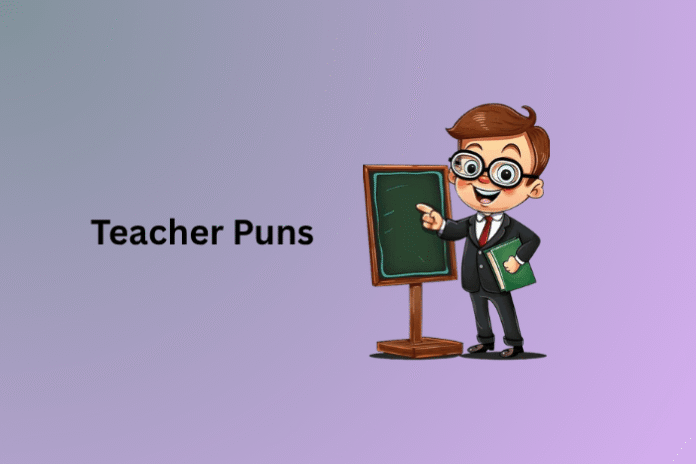 Teacher Puns Teacher Puns